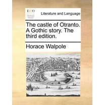 The castle of Otranto. A Gothic story. The third edition., (Paperback)