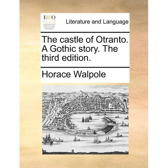 The castle of Otranto. A Gothic story. The third edition., (Paperback)