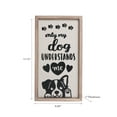 thumbnail image 3 of Maison Concepts Framed Only My Dog Understands Me Sign (9.85L X 1W X 17.75H), 3 of 3