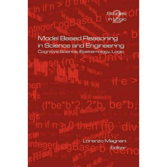 Logic S: Model Based Reasoning in Science and Engineering (Paperback)