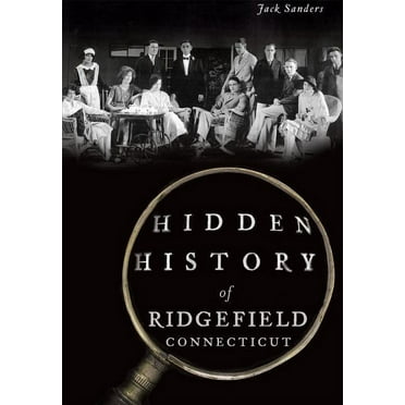 Hidden History of Ridgefield, Connecticut (Hardcover) - Walmart