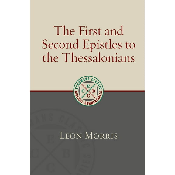 Eerdmans Classic Biblical Commentaries ( The First and Second Epistles to the Thessalonians, (Paperback)