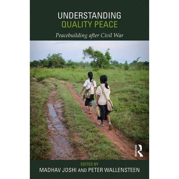 Routledge Studies in Security and Confli Understanding Quality Peace: Peacebuilding after Civil War, (Paperback)