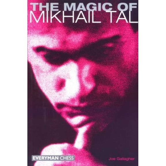 Everyman Chess The Magic of Mikhail Tal, (Paperback)