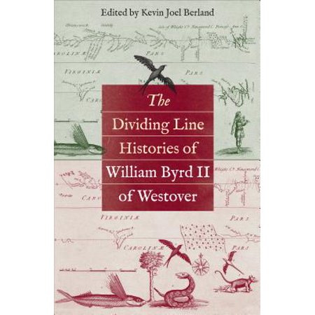 The Dividing Line Histories Of William Byrd Ii Of Westover