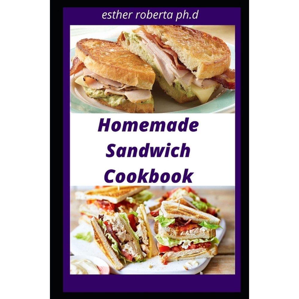 Homemade Sandwich Cookbook healthy delicious diy homemade sandwich