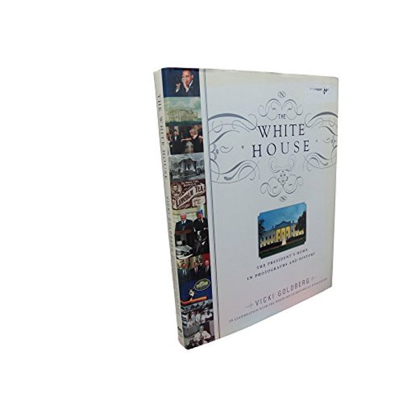 Pre-Owned The White House: The President's Home in Photographs and History, 9780316091305, 0316091308, Hardcover, First Edition edition
