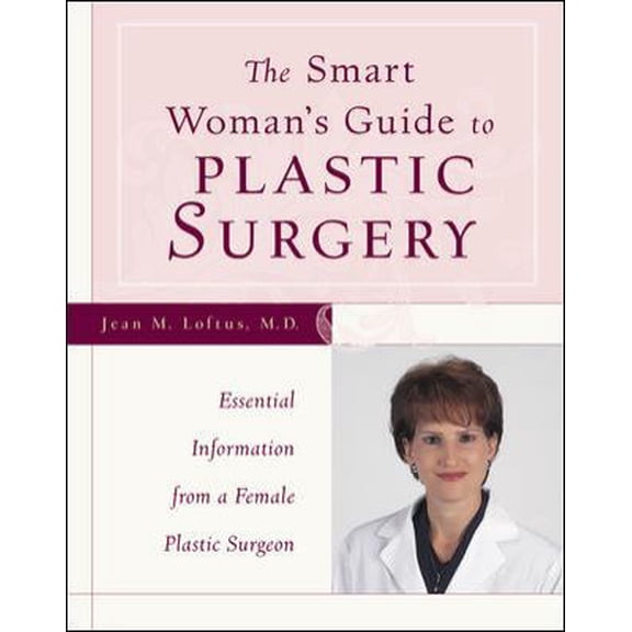 Pre-Owned The Smart Woman's Guide to Plastic Surgery : Essential Information from a Female Plastic Surgeon (Paperback) 0809225832 9780809225835