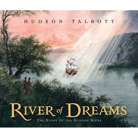 Pre-Owned River of Dreams: The Story of the Hudson River (Hardcover) 0399245219 9780399245213