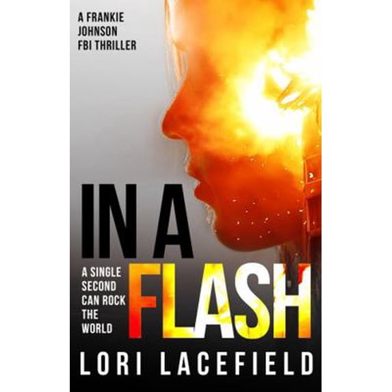 Pre-Owned In a Flash: A Frankie Johnson FBI Thriller (FBI Local Profiler Series) (Paperback) 195445712X 9781954457126