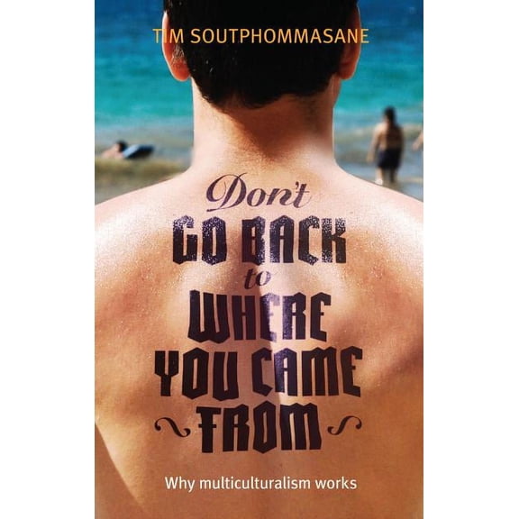 Don't Go Back to Where You Came From (Paperback)
