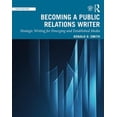 thumbnail image 2 of Pre-Owned Becoming a Public Relations Writer: Strategic Writing for Emerging and Established Media (Paperback) 0367281570 9780367281571, 2 of 6