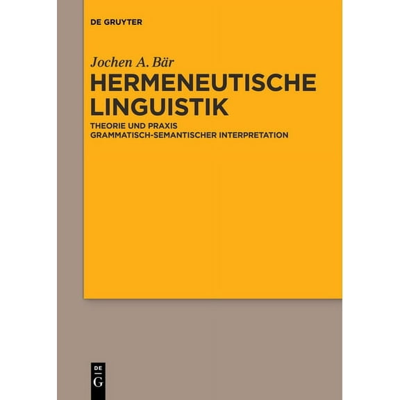 Hermeneutische Linguistik: Theorie Und PRAXIS Grammatisch-Semantischer Interpretation, (Paperback)