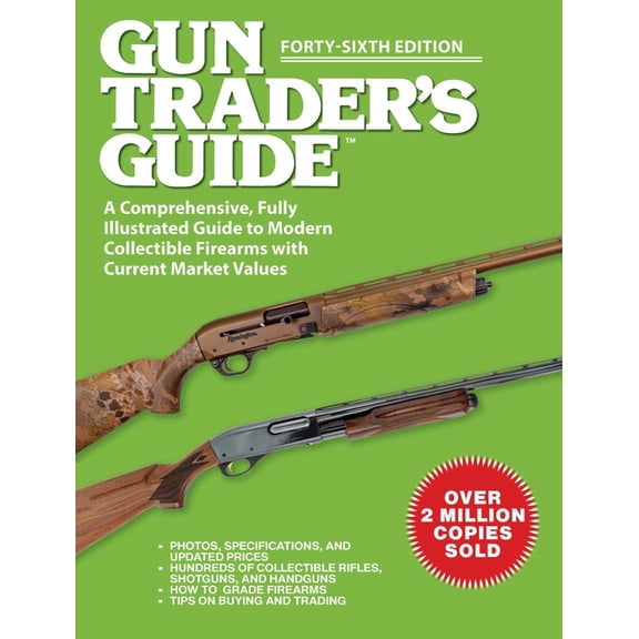 Gun Trader's Guide, Forty-Sixth Edition: A Comprehensive, Fully Illustrated Guide to Modern Collectible Firearms with Cu, (Paperback)
