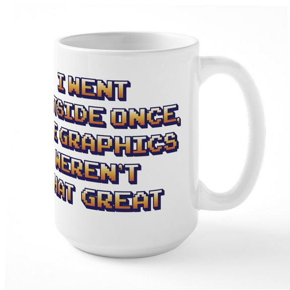 CafePress - The Graphics Weren't Grea - 15 oz Ceramic Large White Novelty Mug