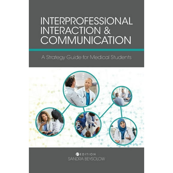 Interprofessional Interaction and Communication: A Strategy Guide for Medical Students, (Paperback)