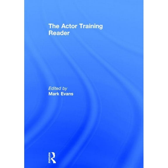The Actor Training Reader, (Hardcover)