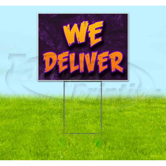 We Deliver (18" x 24") Yard Sign, Includes Metal Step Stake