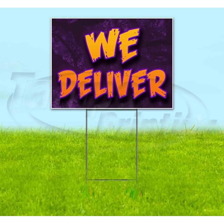We Deliver (18 x 24 ) Yard Sign Includes Metal Step Stake