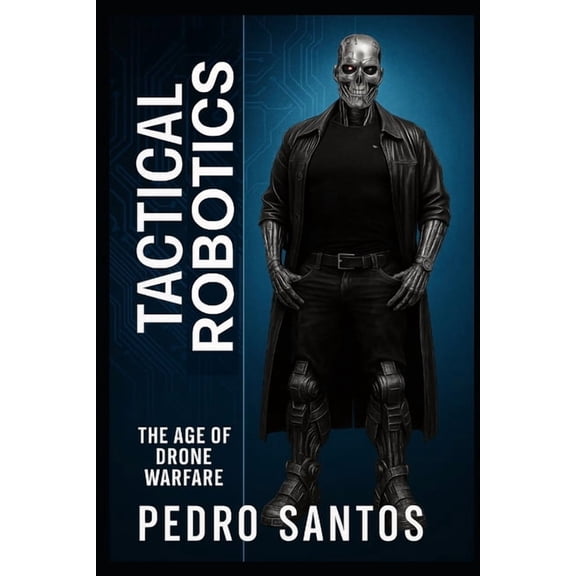 Modern Warfare: 21st Century Weapons and Tactical Robotics: The Age of Drone Warfare, (Paperback)