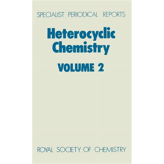 Specialist Periodical Reports - Heterocy Heterocyclic Chemistry: Volume 2, Book 2, (Hardcover)