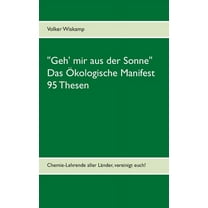 "Geh' mir aus der Sonne" - Das Ökologische Manifest - 95 Thesen: Chemie-Lehrende aller Länder, vereinigt , (Paperback)