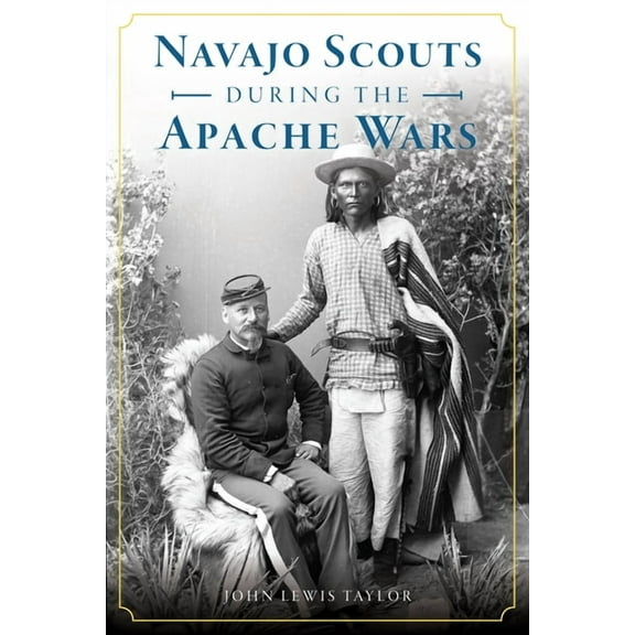 Military Navajo Scouts During the Apache Wars, (Paperback)