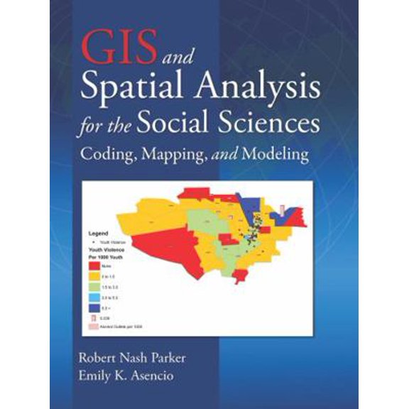 Pre-Owned GIS and Spatial Analysis for the Social Sciences: Coding, Mapping, and Modeling (Sociology Re-Wired) (Paperback) 0415989620 9780415989626