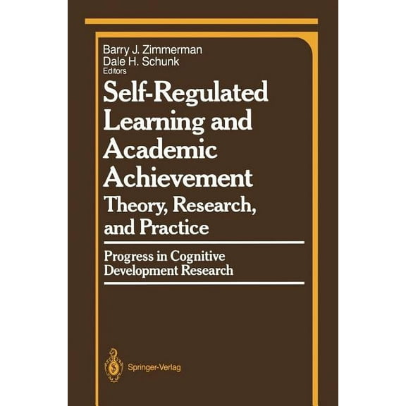 Self-Regulated Learning and Academic Achievement: Theory, Research, and Practice, (Paperback)