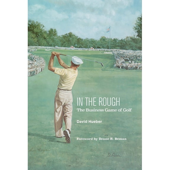 In the Rough: The Business Game of Golf, (Paperback)