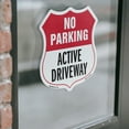 thumbnail image 4 of No Parking Shield Sign Active Driveway 12 inch X 12 inch Shield Shaped Heavy Duty 3.2 mil Vinyl Decal Weather Resistant, UV Protected for Workplace Made in the USA, 4 of 6