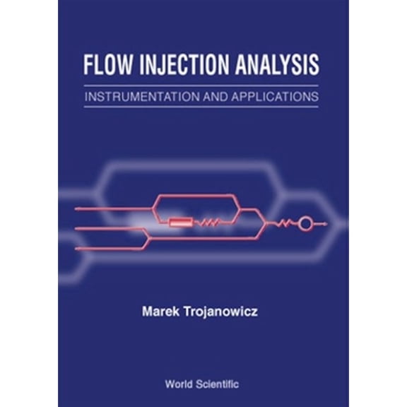 Pre-Owned Flow Injection Analysis: Instrumentation and Applications (Hardcover) by Marek Trojanowicz
