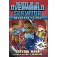 thumbnail image 2 of Secrets of an Overworld Survivor Never Say Nether, Book 04, (Paperback), 2 of 4