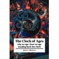 thumbnail image 2 of The Clock of Ages : Why We Age, How We Age, Winding Back the Clock, 2 of 3