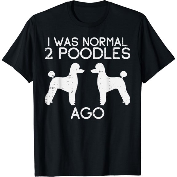Normal 2 Poodles Ago Funny Animal Pet Dog Lover Owner Gift T-Shirt men and women can wear, black, white, gifts