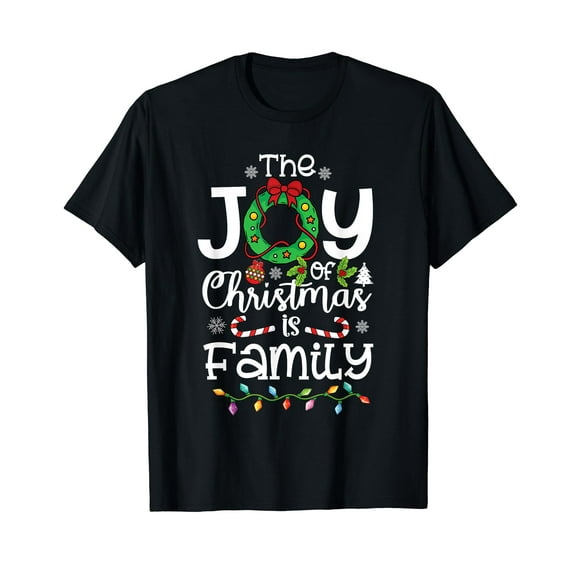 The Joy Christmas is Family Matching Xmas Men Women Kids T-Shirt