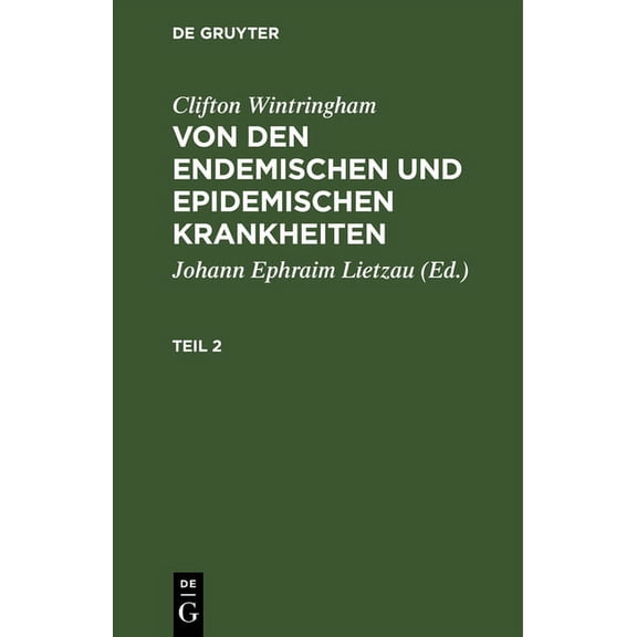 Clifton Wintringham: Von Den Endemischen Und Epidemischen Krankheiten. Teil 2, (Hardcover)