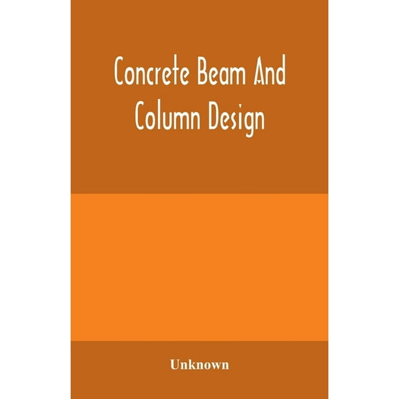 Concrete beam and column design, (Paperback)