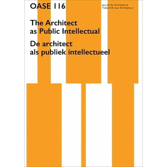 OASE 116: The Architect as Public Intellectual, (Paperback)