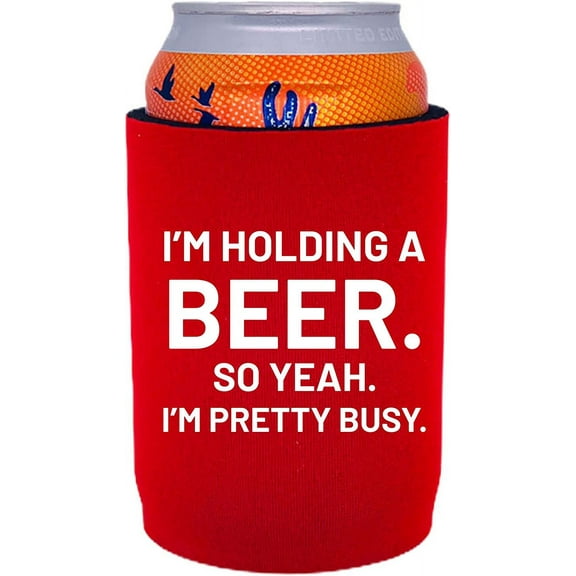 I'm Holding a Beer. So Yeah. I'm Pretty Busy. Funny Full Bottom Can Coolie (Red)