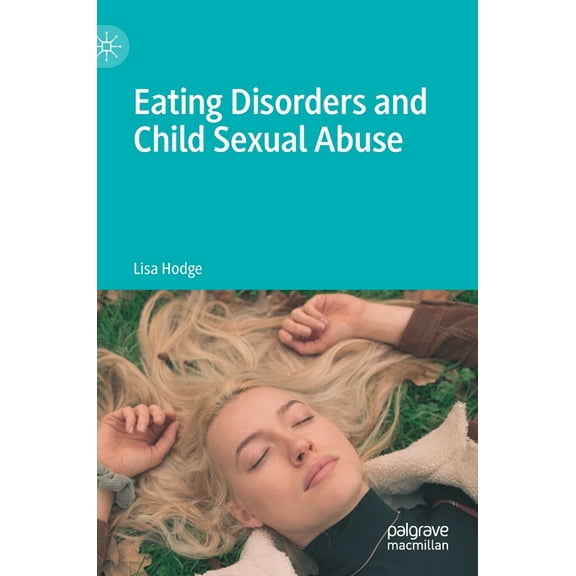 Eating Disorders and Child Sexual Abuse, (Hardcover)
