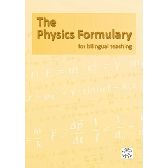 The Physics Formulary: for bilingual teaching, (Paperback)