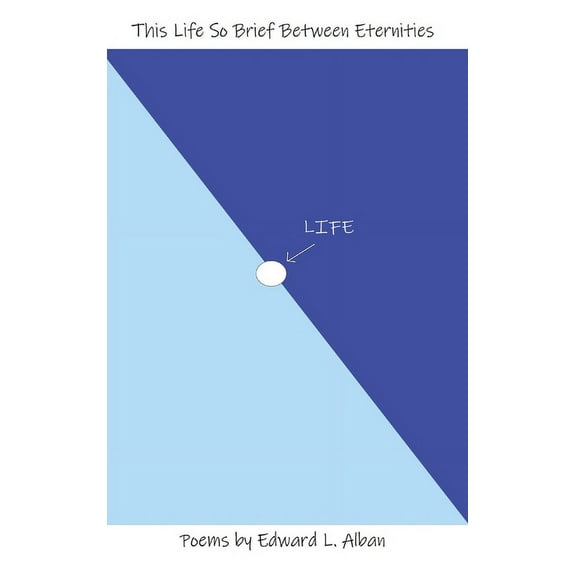 This Life So Brief Between Eternities: Poems, (Hardcover)
