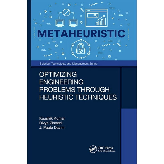 Science, Technology, and Management Optimizing Engineering Problems through Heuristic Techniques, (Paperback)