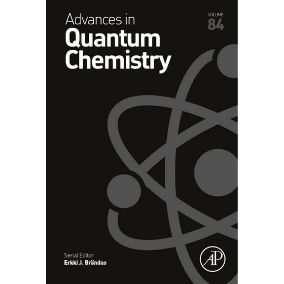 Advances in Quantum Chemistry Advances in Quantum Chemistry: Volume 84, Book 84, (Hardcover)