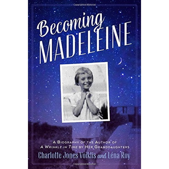 Becoming Madeleine: une Biographie de l'Auteur d'Un Rides dans le Temps par Ses Petites-Filles