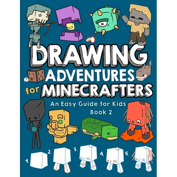 Drawing Adventures Drawing Adventures for Minecrafters Book 2: An Easy Guide for Kids, Book 2, (Paperback)