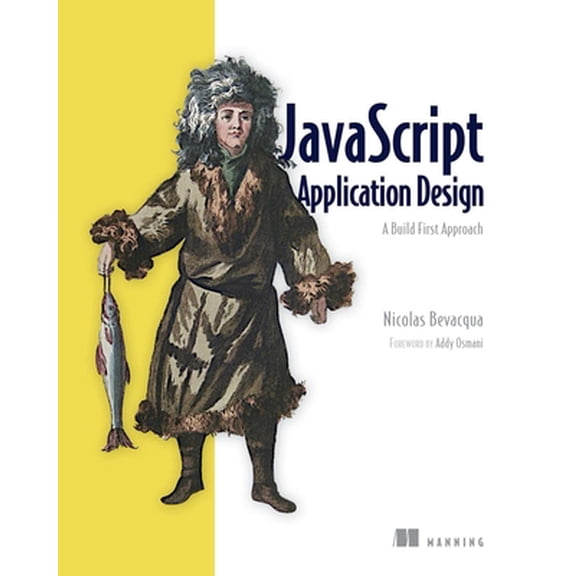 Pre-Owned JavaScript Application Design: A Build First Approach (Paperback) 1617291951 9781617291951