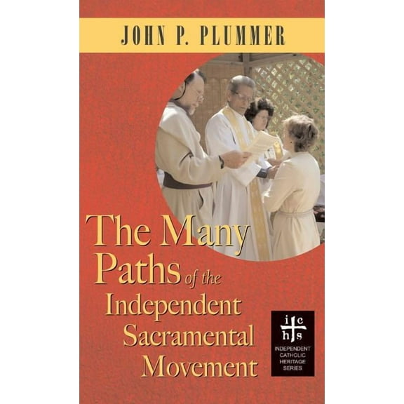 Many Paths of the Independent Sacramental Movement (Apocryphile) (Hardcover)