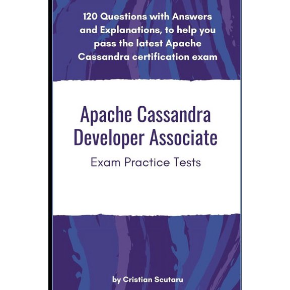 Apache Cassandra Developer Associate: Exam Practice Tests, (Paperback)